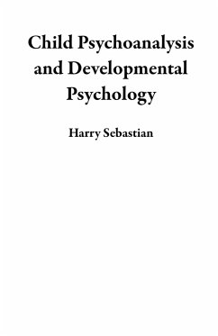 Child Psychoanalysis and Developmental Psychology (eBook, ePUB) - Sebastian, Harry