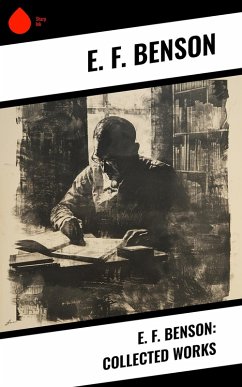 E. F. Benson: Collected Works (eBook, ePUB) Cover E. F. Benson: Collected Works (eBook, ePUB)