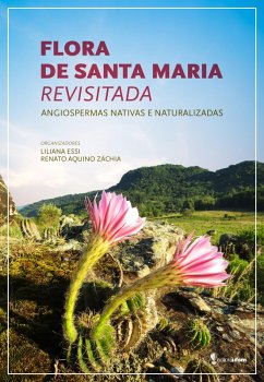 Flora de Santa Maria revisitada (eBook, PDF) - Essi, Liliana; Záchia, Renato Aquino