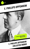 E. Phillips Oppenheim: Collected Works (eBook, ePUB)