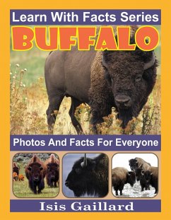 Buffalo Photos and Facts for Everyone (Learn With Facts Series, #77) (eBook, ePUB) - Gaillard, Isis