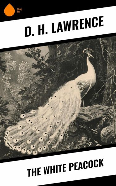 The White Peacock (eBook, ePUB) The White Peacock (eBook, ePUB)