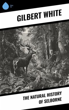 The Natural History of Selborne (eBook, ePUB) - White, Gilbert