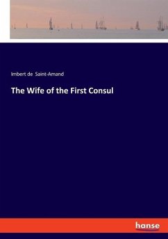 The Wife of the First Consul - Saint-Amand, Imbert De