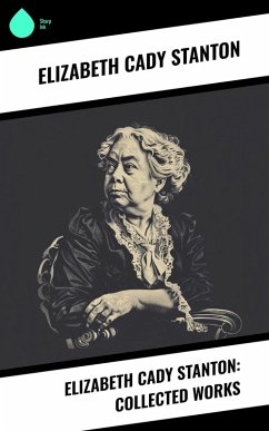 Cover Elizabeth Cady Stanton: Collected Works (eBook, ePUB)
