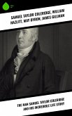 The Man Samuel Taylor Coleridge and His Incredible Life Story (eBook, ePUB)