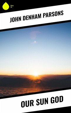 Our Sun God (eBook, ePUB) - Parsons, John Denham