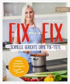 Fix ohne Fix - Schnelle Gerichte ohne Fix-Tüte (eBook, ePUB) - Franitza, Sandra