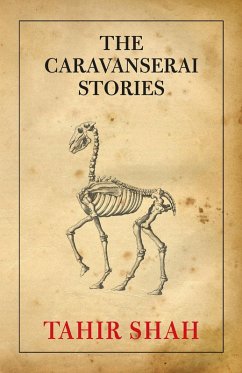 The Caravanserai Stories (eBook, ePUB) - Shah, Tahir