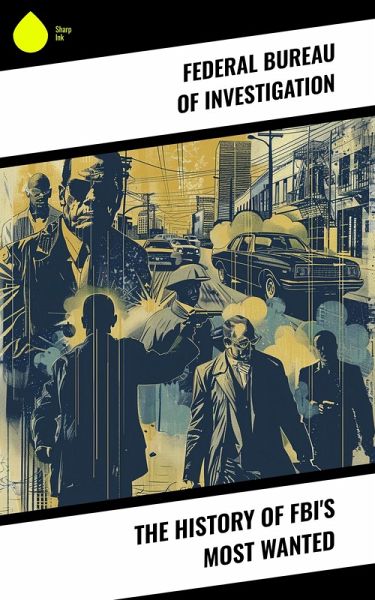 The History of FBI's Most Wanted (eBook, ePUB)