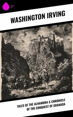 Cover Tales of the Alhambra & Chronicle of the Conquest of Granada (eBook, ePUB)