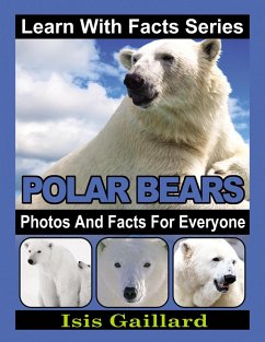 Polar Bears Photos and Facts for Everyone (Learn With Facts Series, #63) (eBook, ePUB) - Gaillard, Isis