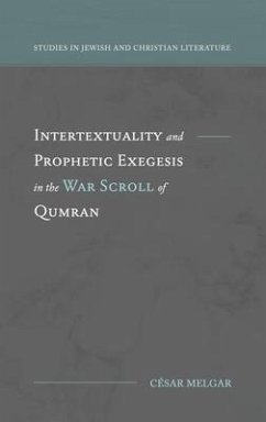 Intertextuality and Prophetic Exegesis in the War Scroll of Qumran (eBook, ePUB) - Melgar, César