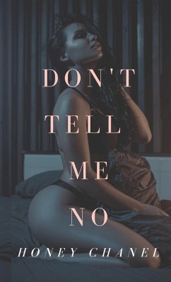 Don't Tell Me No (Forbidden Taste1) - Chanel, Honey