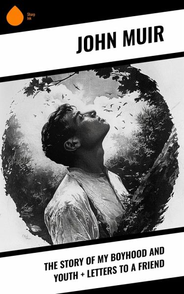 The Story of My Boyhood and Youth + Letters to a Friend (eBook, ePUB)