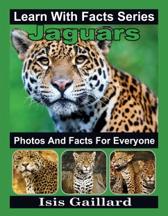 Jaguars Photos and Facts for Everyone (Learn With Facts Series, #49) (eBook, ePUB) - Gaillard, Isis