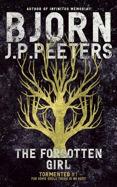 The Forgotten Girl (Tormented, #1) (eBook, ePUB) - Peeters, Bjorn J. P.