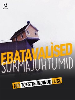 100 TÕESTISÜNDINUD LUGU EBATAVALISTEST SURMAJUHTUMITEST (eBook, ePUB) - Mac, John; Brugot, Sandrine; Ambrosino, Marion; Tailleur, Luc