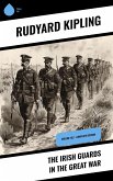 The Irish Guards in the Great War (eBook, ePUB)