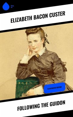 Following the Guidon (eBook, ePUB) - Custer, Elizabeth Bacon