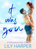 It Was You (A Pohutukawa Bay Novel) (eBook, ePUB) It Was You (A Pohutukawa Bay Novel) (eBook, ePUB)