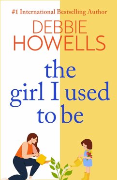 The Girl I Used To Be (eBook, ePUB) - Howells, Debbie