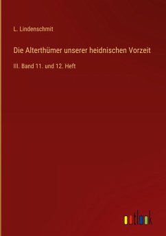 Die Alterthümer unserer heidnischen Vorzeit