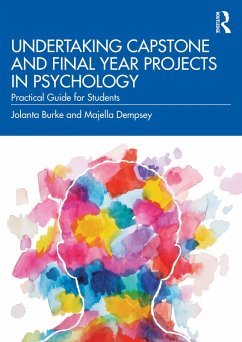 Undertaking Capstone and Final Year Projects in Psychology (eBook, PDF) - Burke, Jolanta; Dempsey, Majella