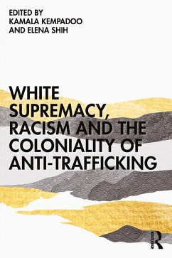 White Supremacy, Racism and the Coloniality of Anti-Trafficking (eBook, PDF)