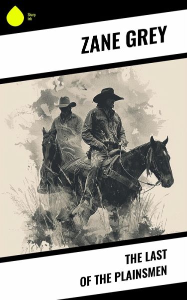 The Last of the Plainsmen (eBook, ePUB) The Last of the Plainsmen (eBook, ePUB)