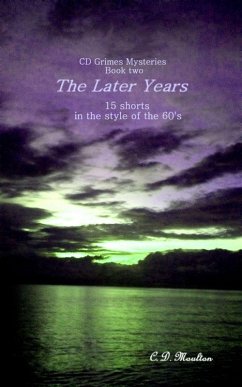 The Later Years (CD Grimes PI, #2) (eBook, ePUB) - Moulton, C. D.