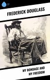 My Bondage and My Freedom (eBook, ePUB)