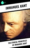 The Ethical Principles of Immanuel Kant (eBook, ePUB)