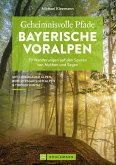Geheimnisvolle Pfade Bayerische Voralpen (eBook, ePUB)