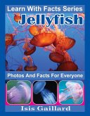 Jellyfish Photos and Facts for Everyone (Learn With Facts Series, #50) (eBook, ePUB)