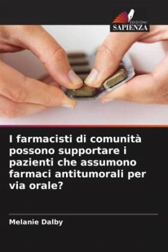 I farmacisti di comunità possono supportare i pazienti che assumono farmaci antitumorali per via orale? - Dalby, Melanie