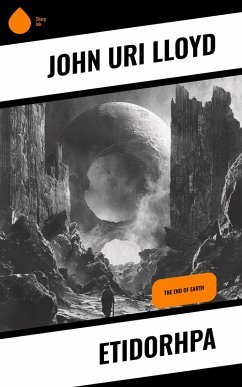 Etidorhpa (eBook, ePUB) - Lloyd, John Uri