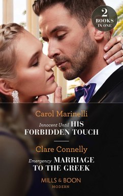 Innocent Until His Forbidden Touch / Emergency Marriage To The Greek: Innocent Until His Forbidden Touch (Scandalous Sicilian Cinderellas) / Emergency Marriage to the Greek (Mills & Boon Modern) (eBook, ePUB) - Marinelli, Carol; Connelly, Clare