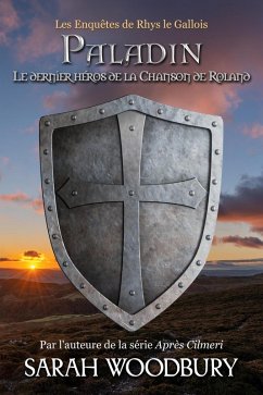 Paladin: Le dernier héros de la Chanson de Roland (Les Enquêtes de Rhys le Gallois, #3) (eBook, ePUB) - Woodbury, Sarah