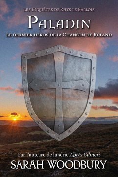 Cover Paladin: Le dernier héros de la Chanson de Roland (Les Enquêtes de Rhys le Gallois, #3) (eBook, ePUB)