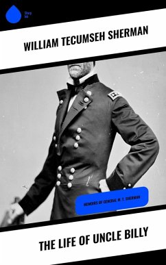 The Life of Uncle Billy (eBook, ePUB) - Sherman, William Tecumseh