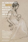 Die Konstruktion der Mutter in Politik, Wirtschaft, Medien und Alltag (eBook, PDF)