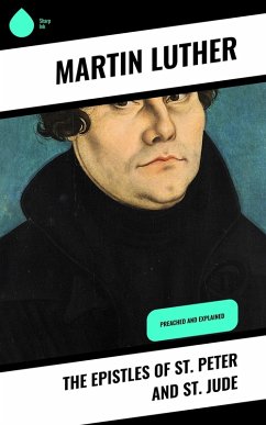 The Epistles of St. Peter and St. Jude (eBook, ePUB) - Luther, Martin