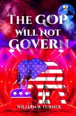 The GOP Will not Govern (eBook, ePUB)
