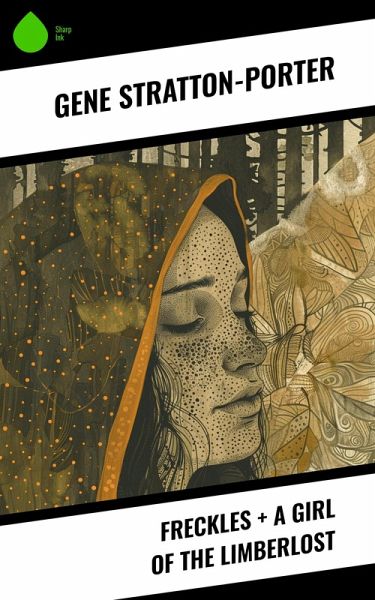 Freckles + A Girl of the Limberlost (eBook, ePUB)