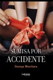 Sumisa por accidente (eBook, ePUB)