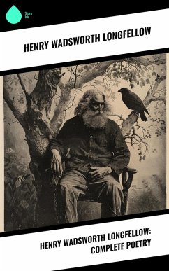 Cover Henry Wadsworth Longfellow: Complete Poetry (eBook, ePUB)