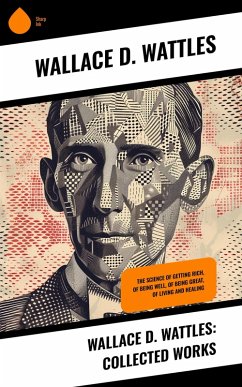 Cover Wallace D. Wattles: Collected Works (eBook, ePUB)
