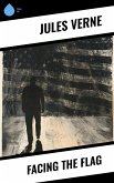 Facing the Flag (eBook, ePUB)