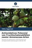 Antioxidatives Potenzial von Fruchtschalenabfällen zweier Annonaceae-Arten